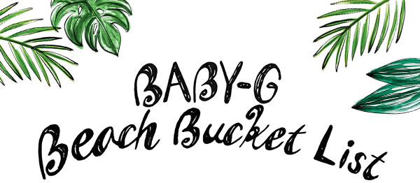 BABY-G Beach Bucket List