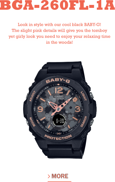 BGA-260FL-1A Look in style with our cool black BABY-G! The slight pink details will give you the tomboy yet girly look you need to enjoy your relaxing time in the woods!