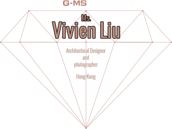 G-MS meets Ms. Vivien Liu Architectural Designer and photographer Hong Kong